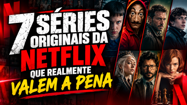 7 séries originais da Netflix que realmente valem a pena